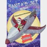 Santas Jet the Story, Andrew P Garcia