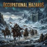 Occupational Hazards, Talia Jones