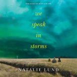 We Speak in Storms, Natalie Lund