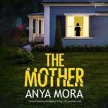 Secrets Mothers Keep, Anya Mora