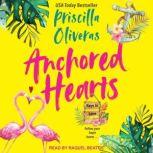 Anchored Hearts An Entertaining Latinx Second Chance Romance, Priscilla Oliveras