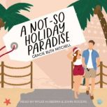 A NotSo Holiday Paradise, Gracie Ruth Mitchell