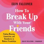 How to Break Up with Your Friends, Erin Falconer