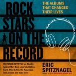 Rock Stars on the Record The Albums That Changed Their Lives, Eric Spitznagel