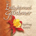 The Enlightened Gardener, Sydney Banks