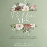 Reckless Yes, Johnna Hensley