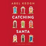 Catching Santa, Abel Keogh