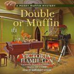 Double or Muffin, Victoria Hamilton