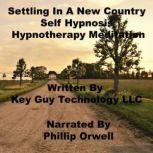 Setting In A New Country Self Hypnosi..., Key Guy Technology LLC