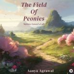 The Field of Peonies, Aanya Agrawal