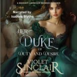 Her Duke of Duty and Desire, Violet Sinclair