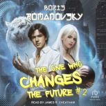 The One Who Changes the Future 2, Boris Romanovsky