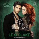 Spy With Me, Lexi Blake