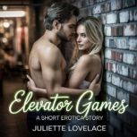 Elevator Games, Juliette Lovelace