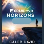 Expand Your Horizons, Caleb David