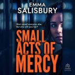 Small Acts of Mercy, Emma Salisbury