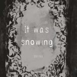 It Was Snowing, Jesus Loza