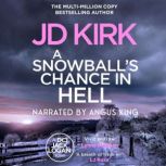 A Snowballs Chance in Hell, JD Kirk
