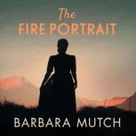 The Fire Portrait, Barbara Mutch