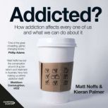 Addicted?, Matt Noffs