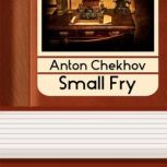 Small Fry, Anton Chekhov