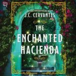 The Enchanted Hacienda, J.C. Cervantes