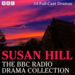 The Susan Hill BBC Radio Drama Collec..., Susan Hill