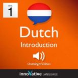 Learn Dutch - Level 1: Introduction to Dutch Volume 1: Lessons 1-25, Innovative Language Learning