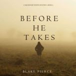 Before He Takes A Mackenzie White My..., Blake Pierce