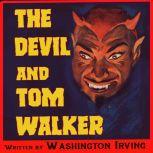 The Devil and Tom Walker , Washington Irving