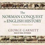 The Norman Conquest in English Histor..., George Garnett