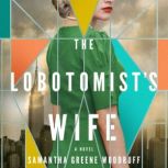 The Lobotomists Wife, Samantha Greene Woodruff