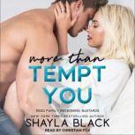 More Than Tempt You, Shayla Black