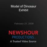 Model of Dinosaur Exhibit, PBS NewsHour