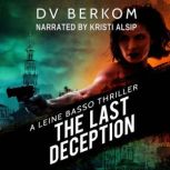 The Last Deception A Leine Basso Thriller, D.V. Berkom