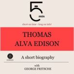 Thomas Alva Edison A short biography..., 5 Minutes