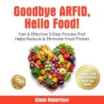 Goodbye ARFID, Hello Food!, Glenn Robertson