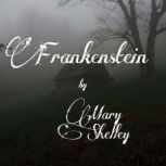 Frankenstein, Mary  Shelley