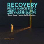 Recovery from Narcissistic Abuse, Gas..., Peaceful Soul