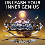 Unleash Your Inner Genius, Caleb David