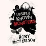 Lesser Known Monsters, Rory Michaelson