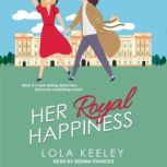 Her Royal Happiness, Lola Keeley