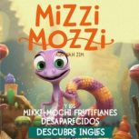 Mizzi Mozzi y los Misteriosos MikiMo..., Alannah Zim