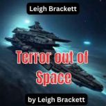 Leigh Brackett Terror out of Space, Leigh Brackett