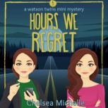Hours We Regret, Chelsea Michelle