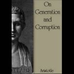 On Generation and Corruption, Aristotle