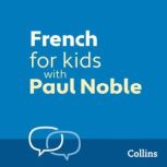 French for Kids with Paul Noble, Paul Noble