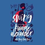 Swing, Kwame Alexander