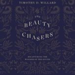 The Beauty Chasers, Timothy D. Willard