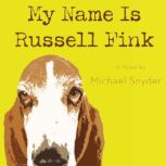 My Name Is Russell Fink, Michael Snyder